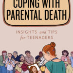 Coping With Parental Death: Insights and Tips for Teenagers